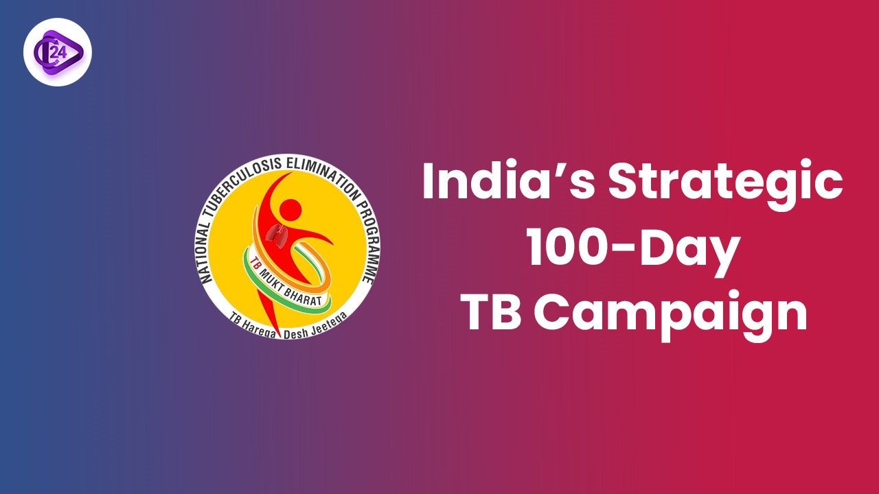 India’s Strategic 100-Day TB Campaign: TB- Mukt Bharat