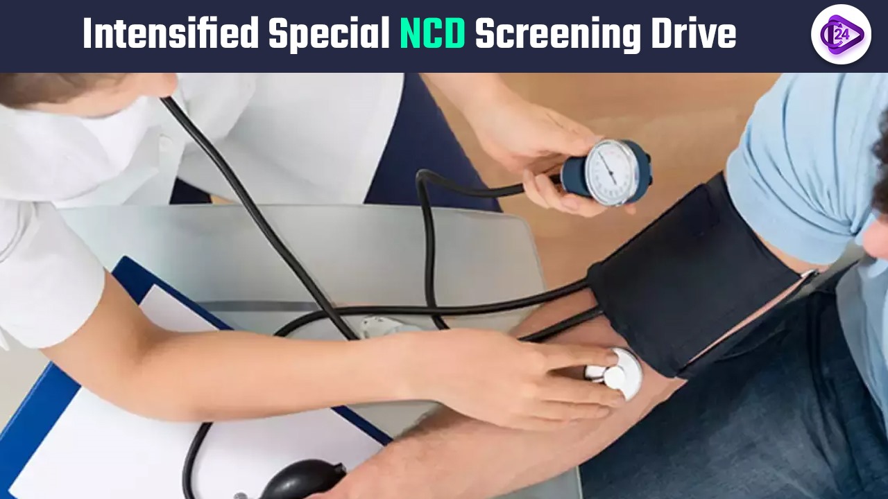 Intensified Special NCD Screening Drive: Key Highlights & Objectives