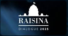 Raisina Dialogue 2025: A Strategic Forum for Global Geopolitical Discourse