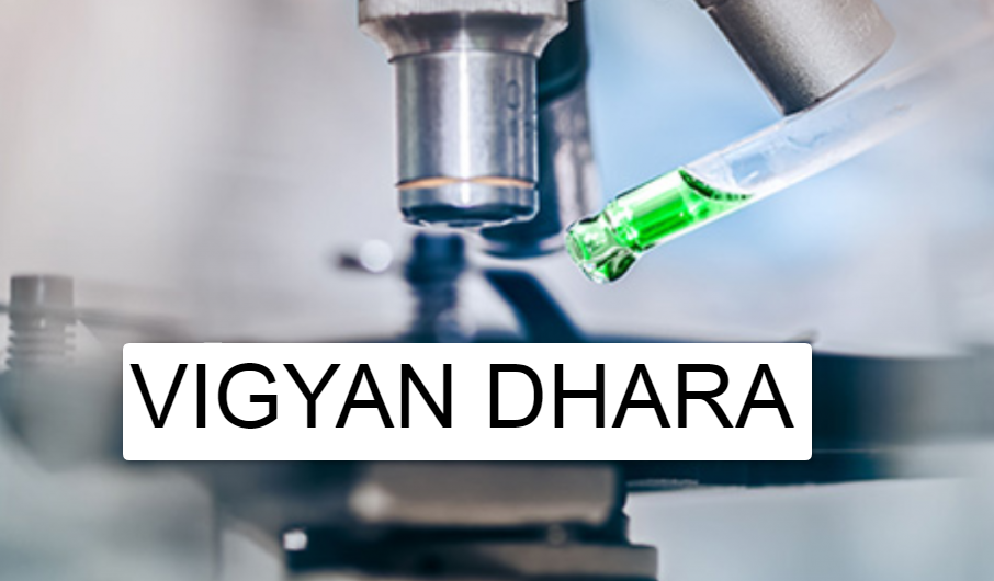 Vigyan Dhara Scheme: Boosting India’s Scientific Research & Innovation