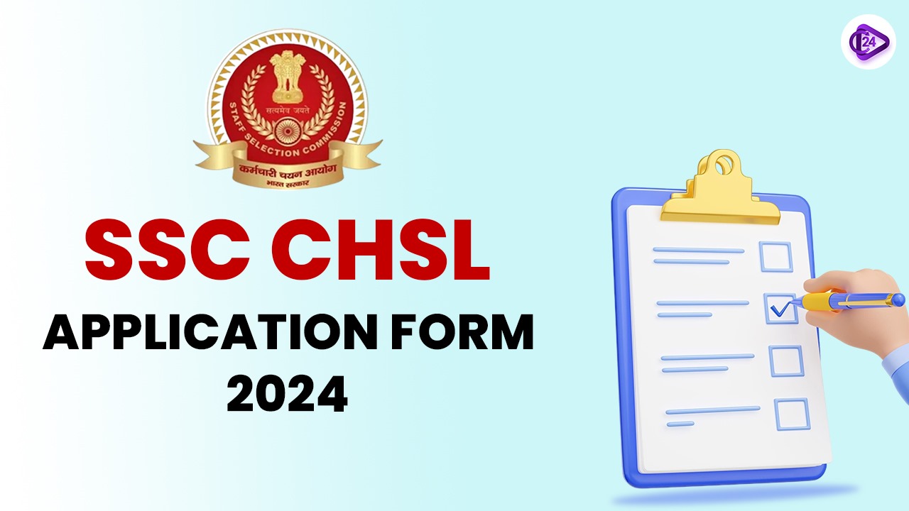 SSC CHSL Application Form 2024 