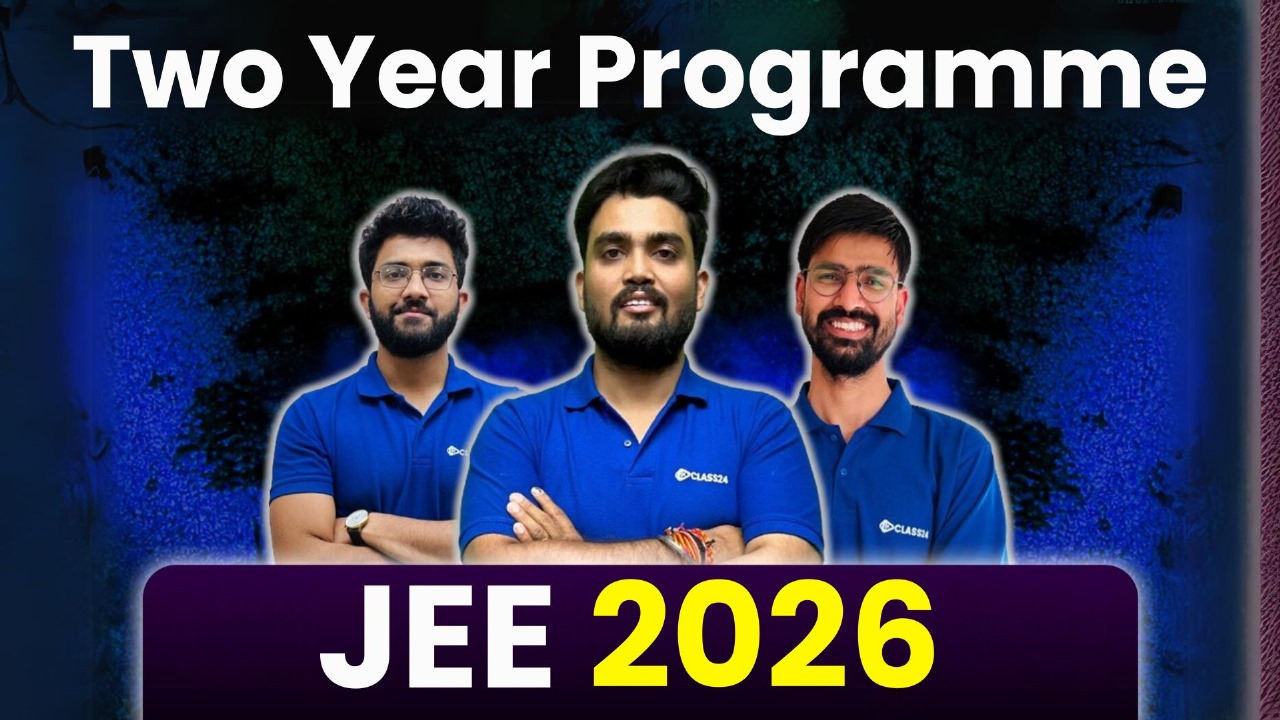 JEE 2026 (Two Year Programme)