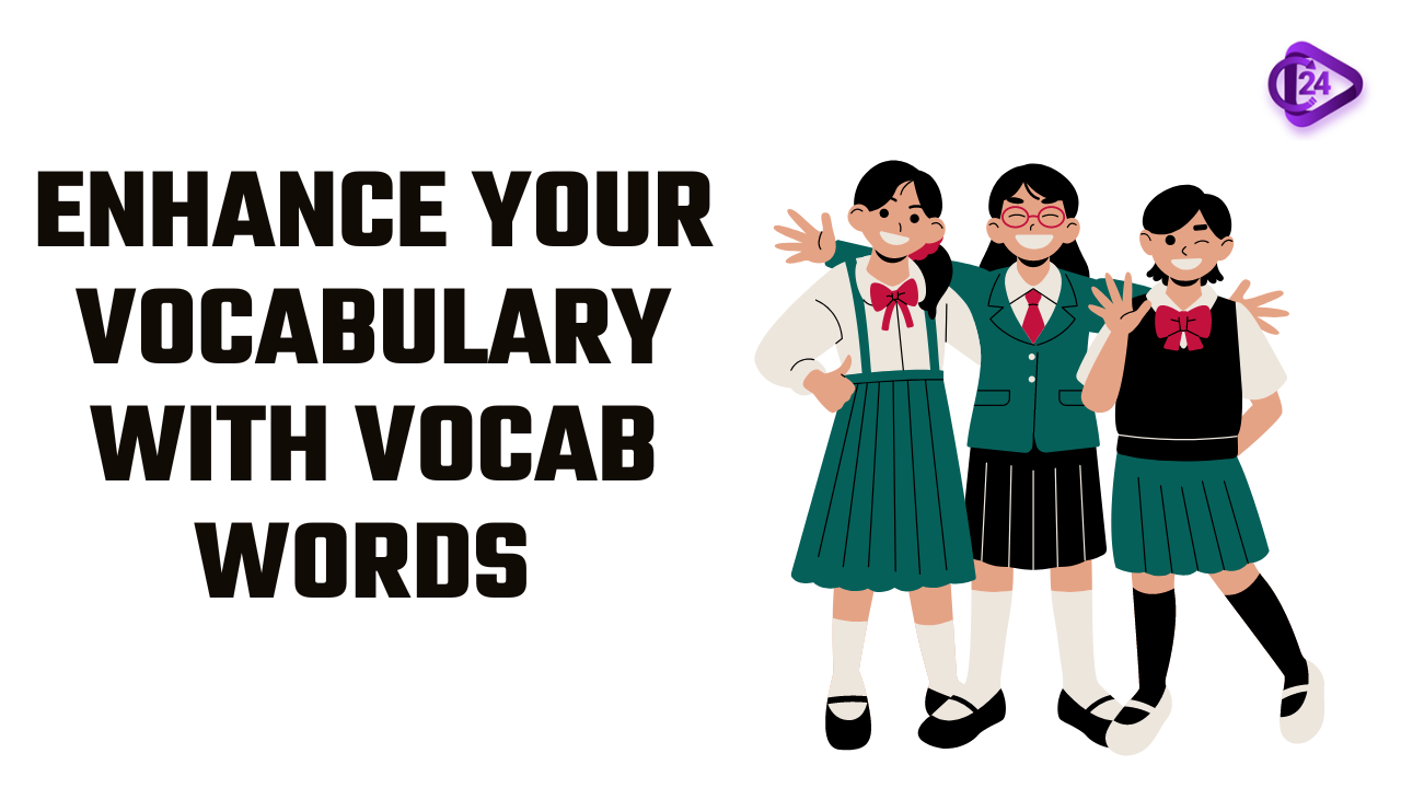 Enhance your vocabulary with vocab words - 13th June 2023 