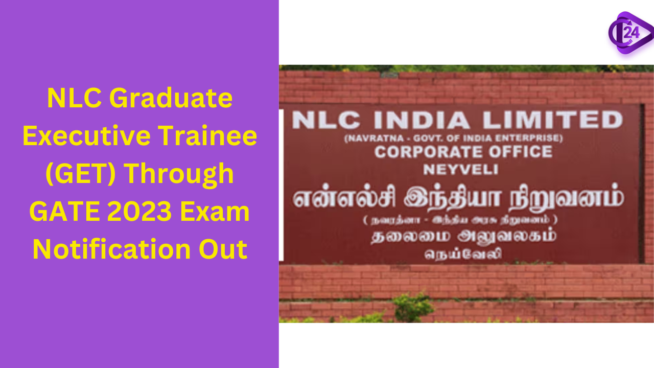 NLC Graduate Executive Trainee (GET) Through GATE 2023 Exam Notification Out 