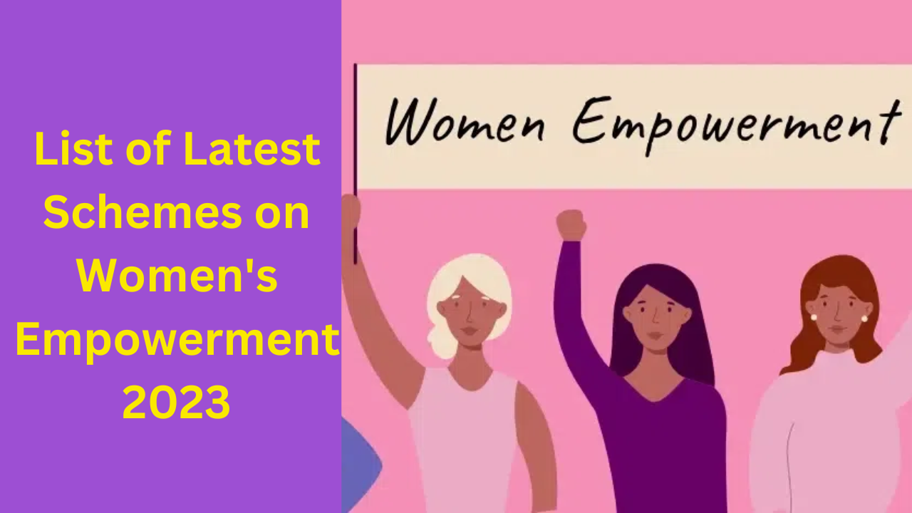 List of Latest Schemes on Women's Empowerment 2023