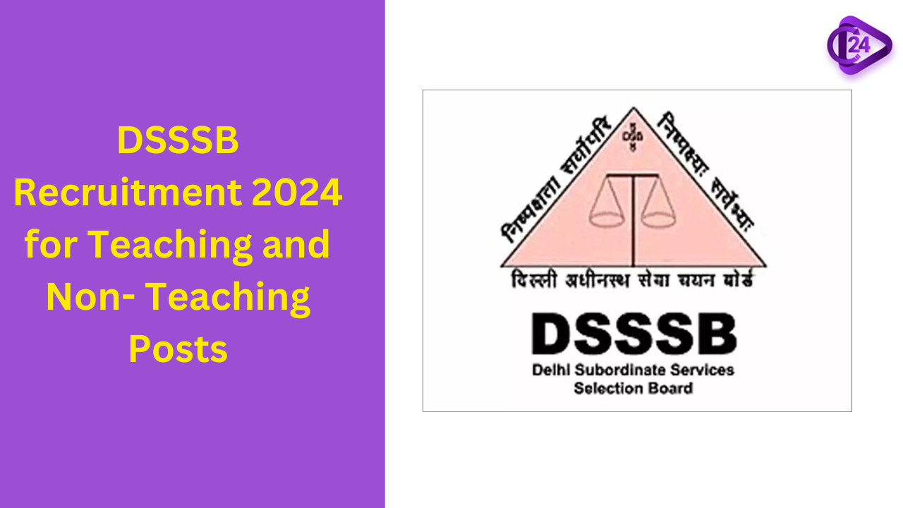 DSSSB 2024: Notification for 12785 Vacancies, Important Dates
